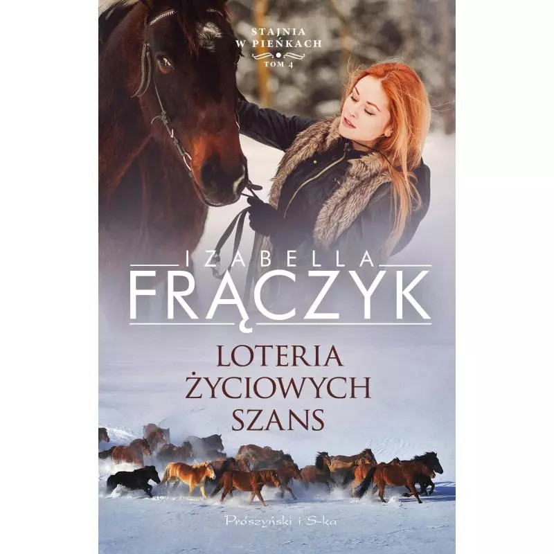 STAJNIA W PIEŃKACH LOTERIA ŻYCIOWYCH SZANS 4 Izabedlla Frączyk - Prószyński STAJNIA W PIEŃKACH LOTERIA ŻYCIOWYCH SZANS 4 Izabedlla Frączyk - Prószyński