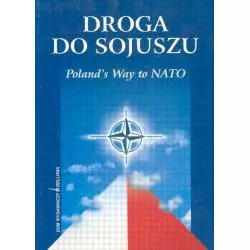 DROGA DO SOJUSZU POLANDS WAY TO NATO Andrzej Ajnenkiel - Bellona