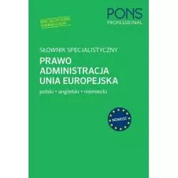 SŁOWNIK SPECJALISTYCZNY PRAWO, ADMINISTRACJA POLSKI ANGIELSKI NIEMIECKI - Pons