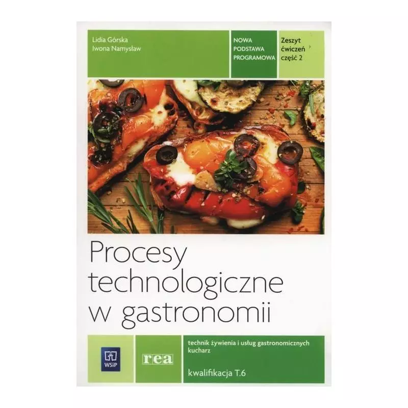 PROCESY TECHNOLOGICZNE W GASTRONOMII Lidia Górska, Iwona Namysław - WSiP