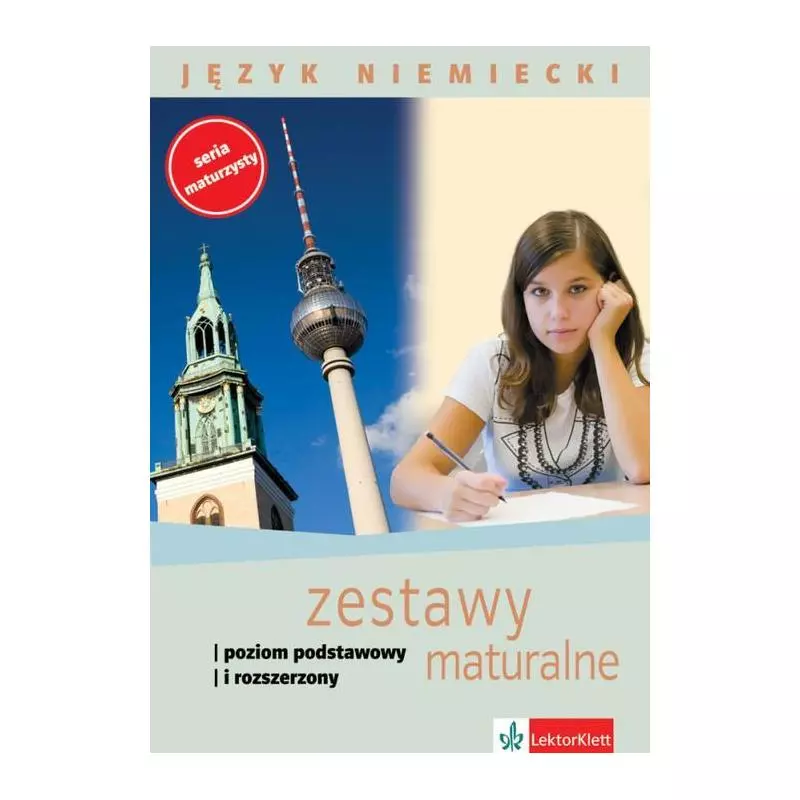 ZESTAWY MATURALNE JĘZYK NIEMIECKI POZIOM PODSTAWOWY I ROZSZERZONY Piotr Rochowski - LektorKlett