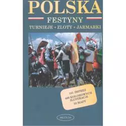 POLSKA FESTYNY TURNIEJE ZLOTY JARMARKI PRZEWODNIK ILUSTROWANY Izabela Kaczyńska, Tomasz Kaczyński - Muza