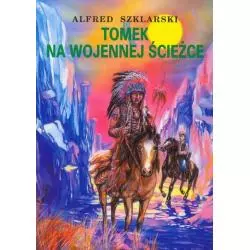 TOMEK NA WOJENNEJ ŚCIEŻCE Alfred Szklarski - Muza