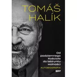 OD PODZIEMNEGO KOŚCIOŁA DO LABIRYNTU WOLNOŚCI AUTOBIOGRAFIA Tomáš Halik - Znak