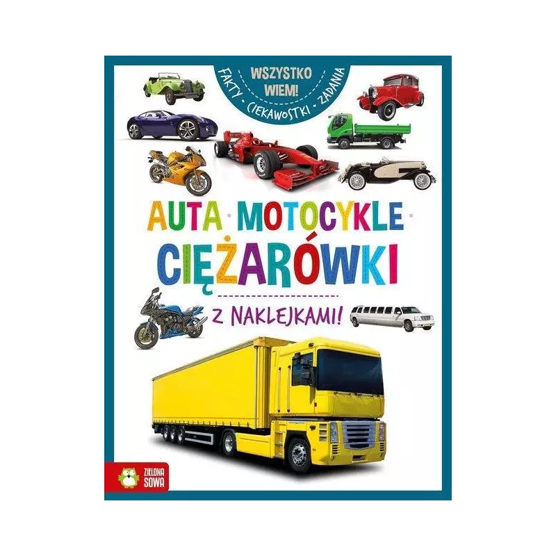 WSZYSTKO WIEM AUTA MOTOCYKLE CIĘŻARÓWKI - Zielona Sowa