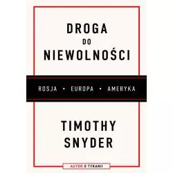 DROGA DO NIEWOLNOŚCI Timothy Snyder - Znak Horyzont