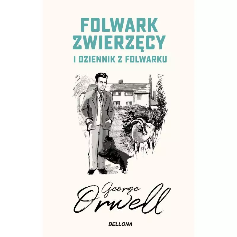 FOLWARK ZWIERZĘCY DZIENNIK Z FOLWARKU George Orwell - Bellona