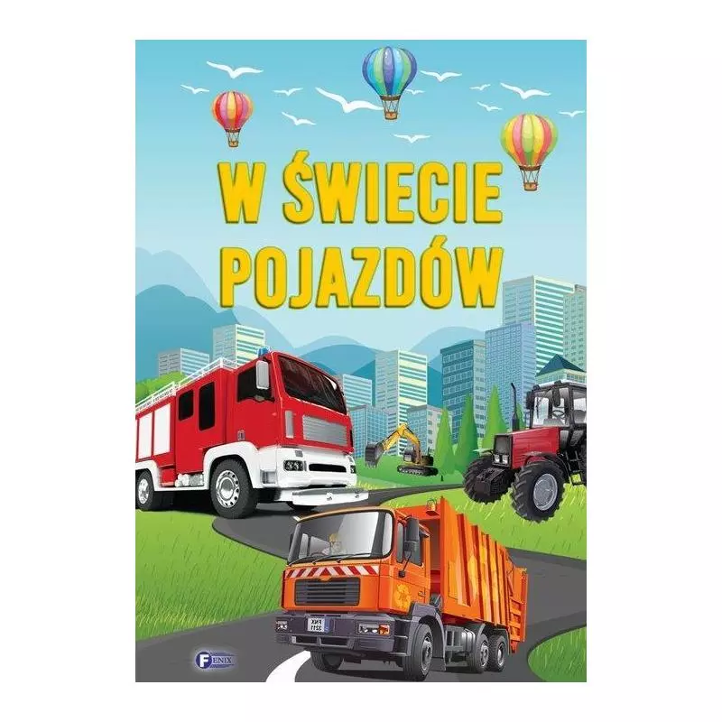 W ŚWIECIE POJAZDÓW - Fenix