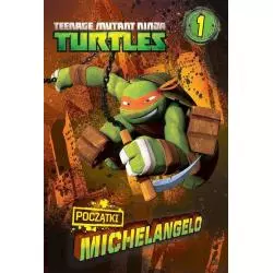 WOJOWNICZE ŻÓŁWIE NINJA 1 POCZĄTKI MICHELANGELO 7+ - Ameet