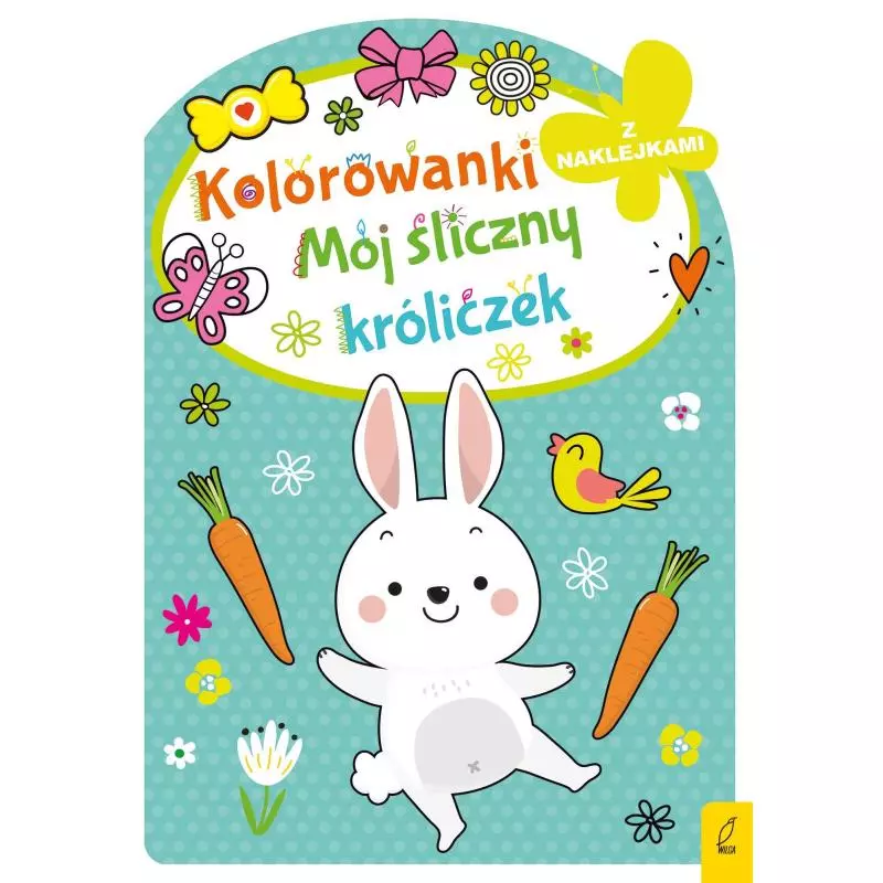 KOLOROWANKI MÓJ ŚLICZNY KRÓLICZEK Z NAKLEJKAMI - Wilga