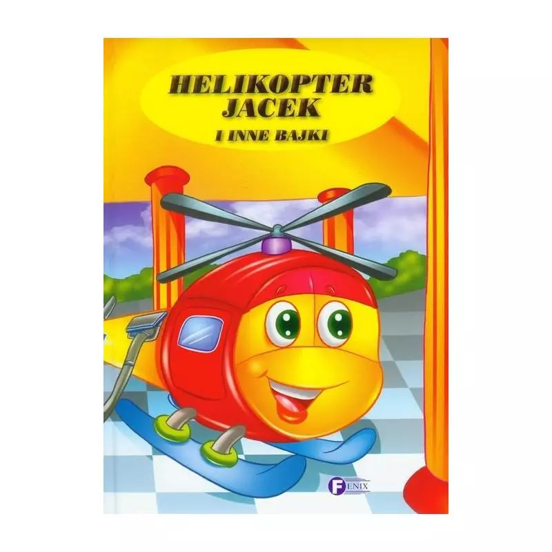 HELIKOPTER JACEK I INNE BAJKI - Fenix