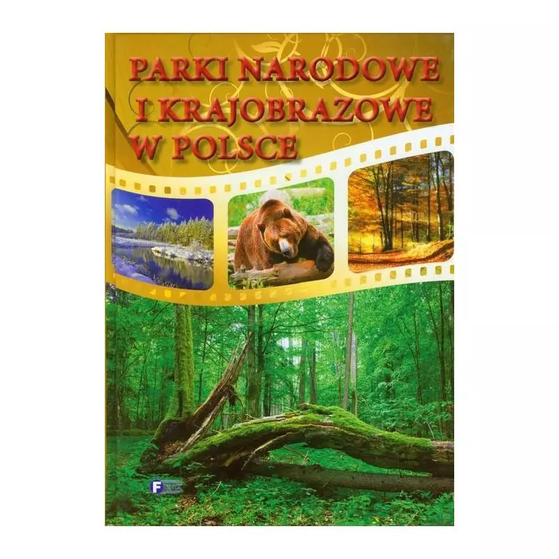 PARKI NARODOWE I KRAJOBRAZOWE W POLSCE - Fenix