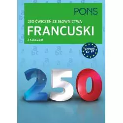 250 ĆWICZEŃ Z GRAMATYKI FRANCUSKI Z KLUCZEM - LektorKlett