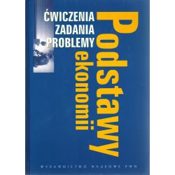 PODSTAWY EKONOMII + ĆWICZENIA ZADANIA PROBLEMY PAKIET Roman Milewski - PWN