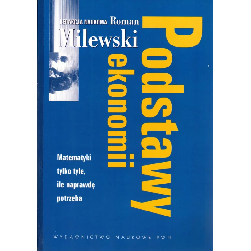 PODSTAWY EKONOMII + ĆWICZENIA ZADANIA PROBLEMY PAKIET Roman Milewski - PWN