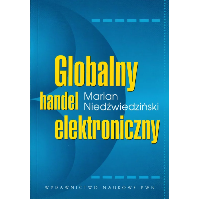 GLOBALNY HANDEL ELEKTRONICZNY Marian Niedźwiedziński - PWN