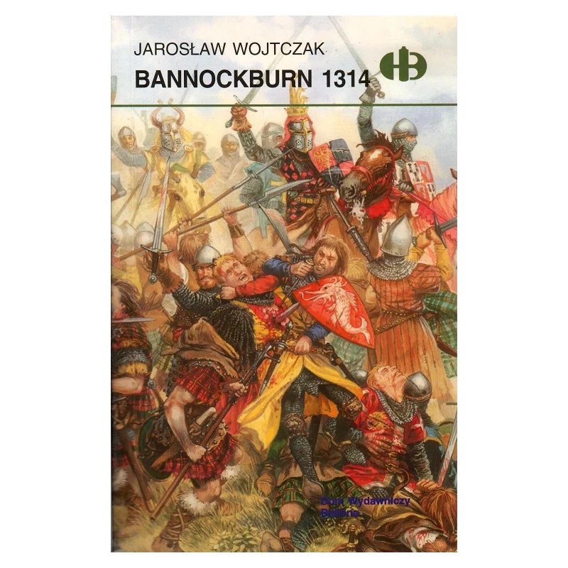 BANNOCKBURN 1314 Jarosław Wojtczak - Bellona