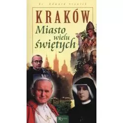 KRAKÓW MIASTO WIELU ŚWIĘTYCH Edward Staniek - Rafael