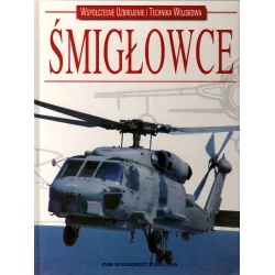 ŚMIGŁOWCE WSPÓŁCZESNE UZBROJENIE I TECHNIKA WOJSKOWA Octavio Diez - Bellona