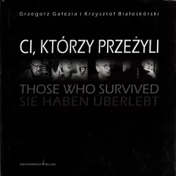 CI, KTÓRZY PRZEŻYLI Grzegorz Gałęzia, Krzysztof Białoskórski - Bellona
