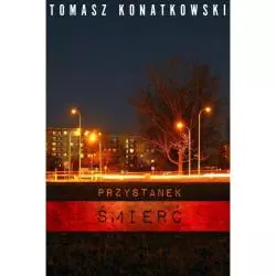 PRZYSTANEK ŚMIERĆ Tomasz Konatkowski - WAB