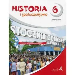 HISTORIA I SPOŁECZEŃSTWO 6 PODRĘCZNIK Tomasz Małkowski - GWO
