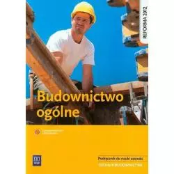 BUDOWNICTWO OGÓLNE PODRĘCZNIK DO NAUKI ZAWODU TECHNIK BUDOWNICTWA Bożenna Wapińska - WSiP