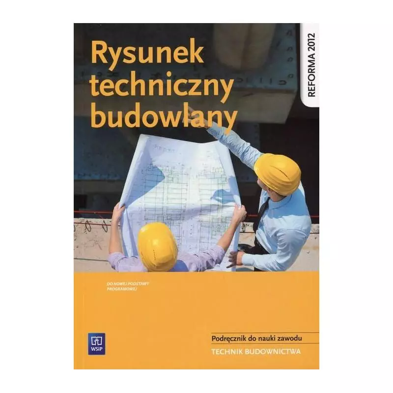 TECHNIK BUDOWNICTWA RYSUNEK TECHNICZNY BUDOWLANY PODRĘCZNIK DO NAUKI ZAWODU Tadeusz Tadeusz Maj - WSiP