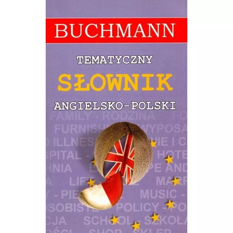 TEMATYCZNY SŁOWNIK ANGIELSKO-POLSKI - Buchmann