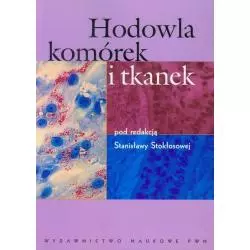 HODOWLA KOMÓREK I TKANEK Stanisława Stokłosowa - PWN