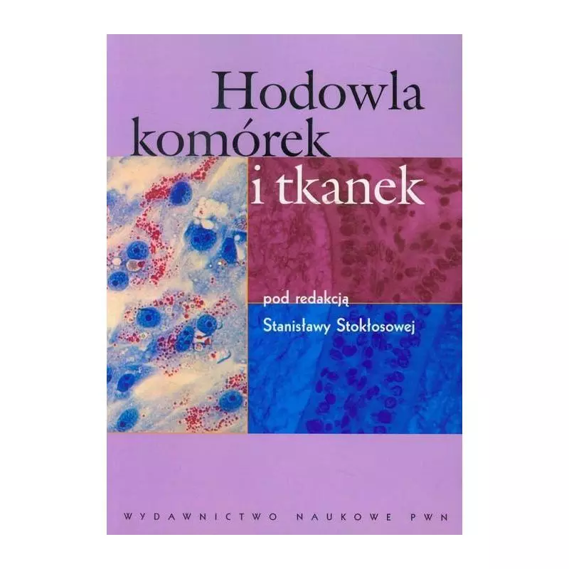 HODOWLA KOMÓREK I TKANEK Stanisława Stokłosowa - PWN