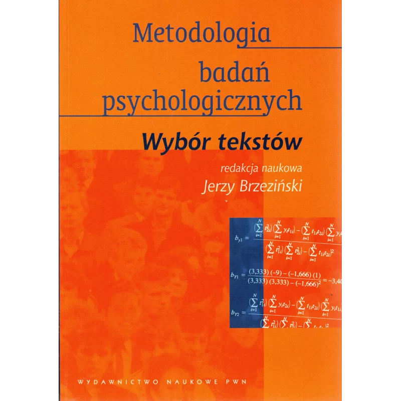 METODOLOGIA BADAŃ PSYCHOLOGICZNYCH WYBÓR TEKSTÓW Jerzy Brzeziński - PWN