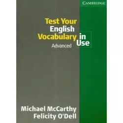 TEST YOUR ENGLISH VOCABULARY IN USE ADVANCED Michael McCarthy, Felicity Odell - Cambridge University Press