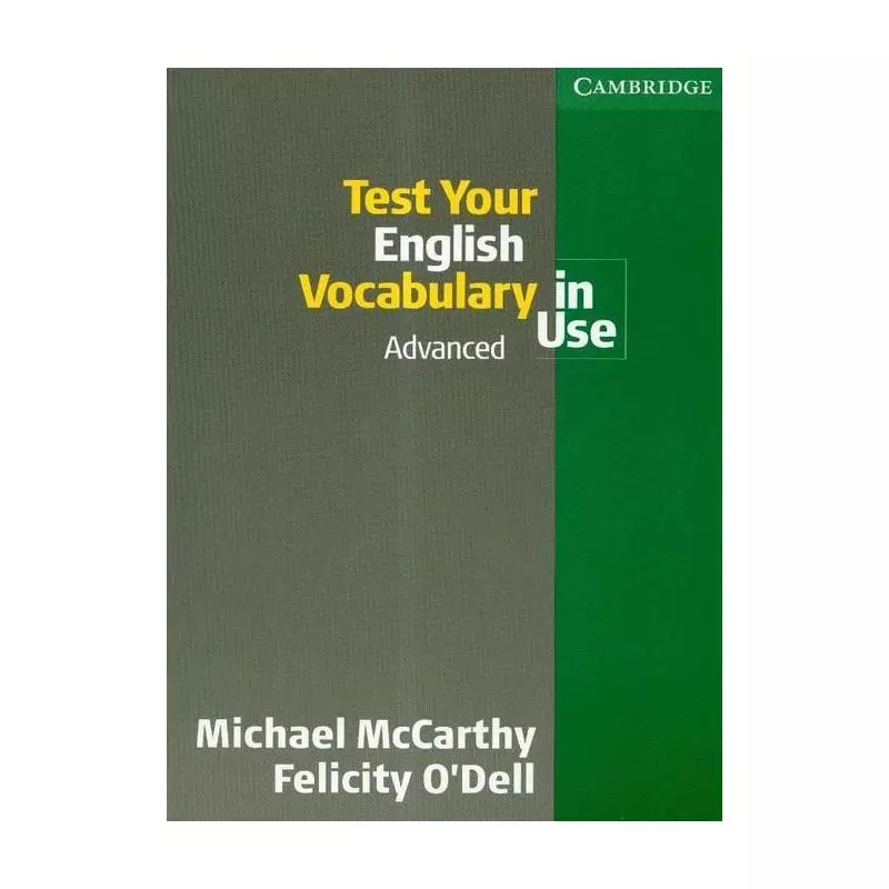 TEST YOUR ENGLISH VOCABULARY IN USE ADVANCED Michael McCarthy, Felicity Odell - Cambridge University Press