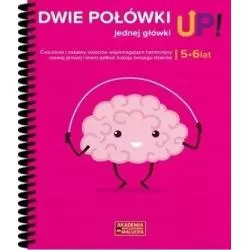 DWIE POŁÓWKI JEDNEJ GŁÓWKI UP! ĆWICZENIA I ZABAWY WSPOMAGAJĄCE HARMONIJNY ROZWÓJ PRAWEJ I LEWEJ PÓŁKULI MÓZGU TWOJE...