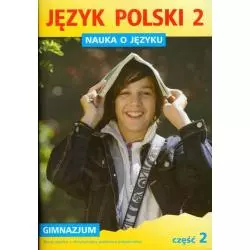 NAUKA O JĘZYKU 2 JĘZYK POLSKI GIMNAZJUM - GWO