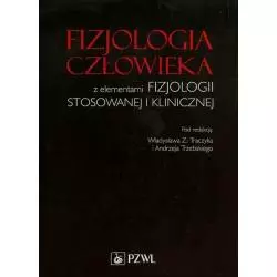 FIZJOLOGIA CZŁOWIEKA Z ELEMENTAMI FIZJOLOGII STOSOWANEJ I KLINICZNEJ Władysław Z. Traczyk, Andrzej Trzebski - Wydawnictwo ...