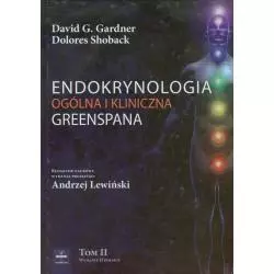 ENDOKRYNOLOGIA OGÓLNA I KLINICZNA GREENSPANA 2 David G. Gardner, Dolores Shoback - CZELEJ