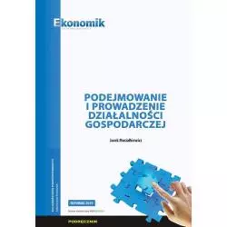 PODEJMOWANIE I PROWADZENIE DZIAŁALNOŚCI GOSPODARCZEJ Jacek Musiałkiewicz - Ekonomik