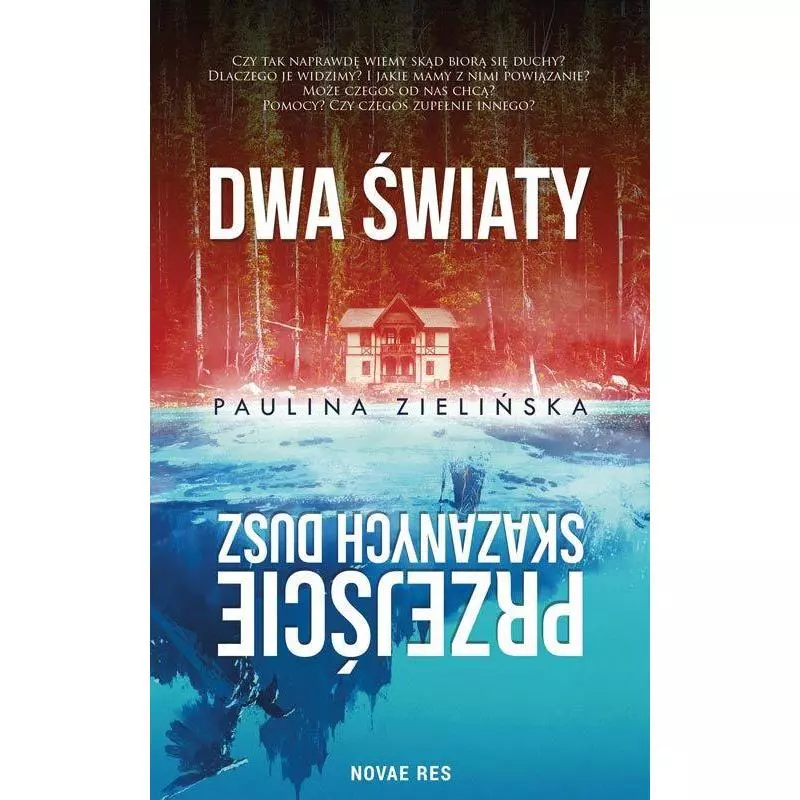 DWA ŚWIATY PRZEJŚCIE SKAZANYCH DUSZ Paulina Zielińska - Novae Res