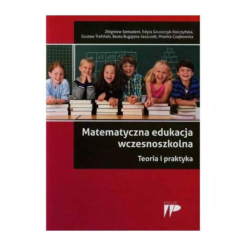 MATEMATYCZNA EDUKACJA WCZESNOSZKOLNA TEORIA I PRAKTYKA Zbigniew Semadeni - Wydawnictwo Pedagogiczne ZNP
