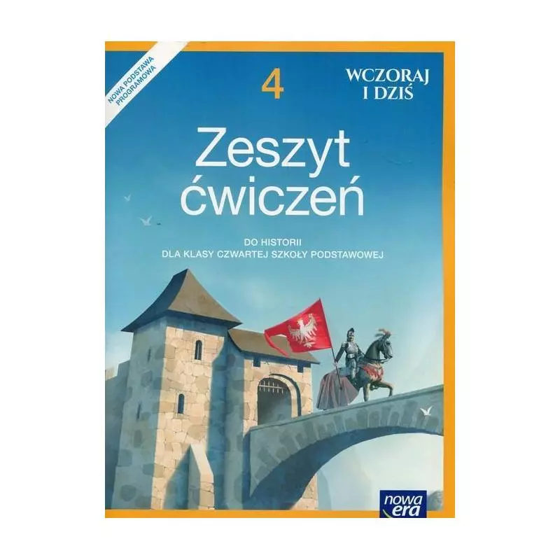HISTORIA WCZORAJ I DZIŚ ZESZYT ĆWICZEŃ Tomasz Maćkowski, Wiesława Surdyk-Fertsch, Bogumiła Olszewska - Nowa Era