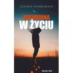 ZAGUBIONA W ŻYCIU Joanna Karbownik - Novae Res