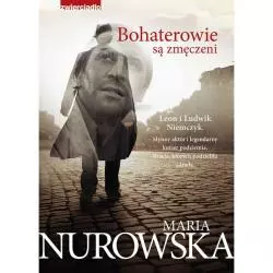 BOHATEROWIE SĄ ZMĘCZENI Maria Nurowska - Zwierciadlo