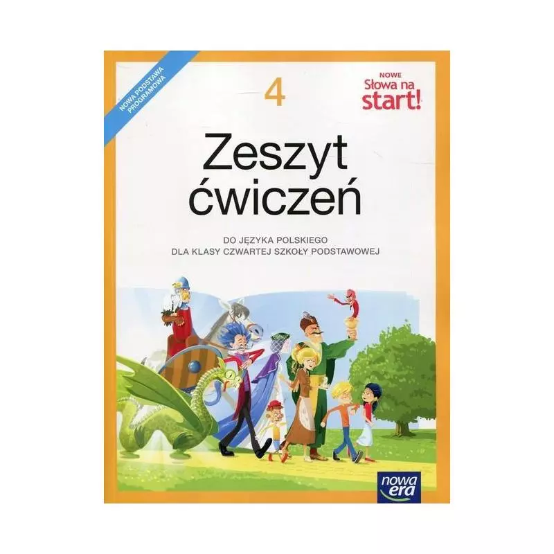 JĘZYK POLSKI 4 ZESZYT ĆWICZEŃ DLA KLASY 4 SZKOŁY PODSTAWOWEJ - Nowa Era JĘZYK POLSKI 4 ZESZYT ĆWICZEŃ DLA KLASY 4 SZKOŁY PODSTAWOWEJ - Nowa Era