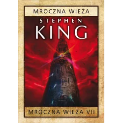 MROCZNA WIEŻA 7 Stephen King - Albatros