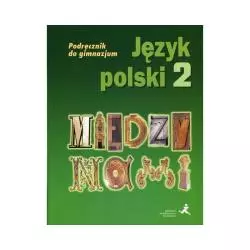 JĘZYK POLSKI MIĘDZY NAMI 2 PODRĘCZNIK Agnieszka Łuczak - GWO