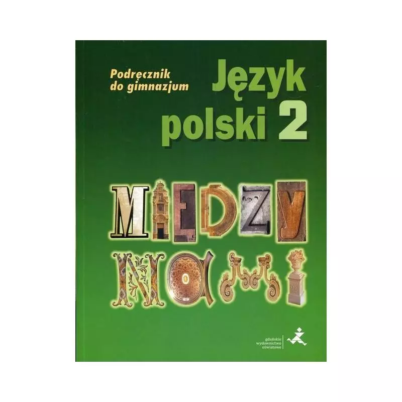 JĘZYK POLSKI MIĘDZY NAMI 2 PODRĘCZNIK Agnieszka Łuczak - GWO
