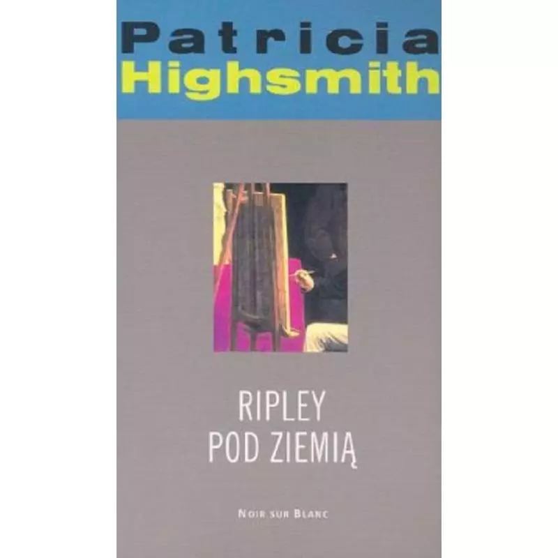 RIPLEY POD ZIEMIĄ Patricia Highsmith - Noir Sur Blanc