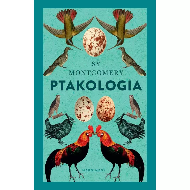 PTAKOLOGIA Sy Montgomery - Marginesy